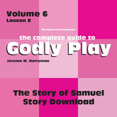 Vol 6 Lesson 8-The Story of Samuel - Lesson Download