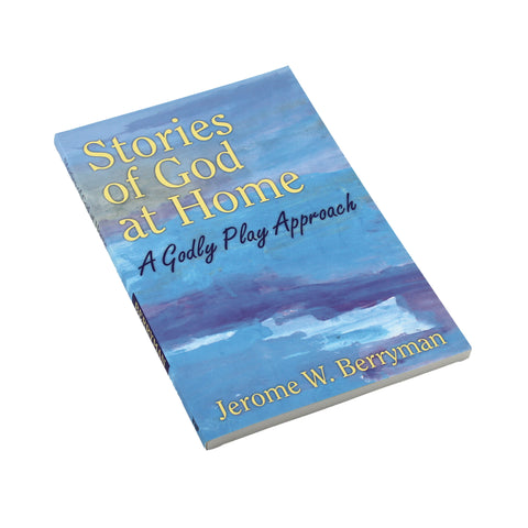 Stories of God at Home - A Godly Play Approach