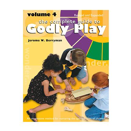 Godly Play Book - Volume 4 - Revised and Expanded