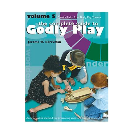 Godly Play Book - Volume 5 - Practical Helps from Trainers