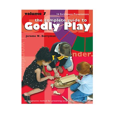 Godly Play Book - Volume 7 - 16 Enrichment Presentations