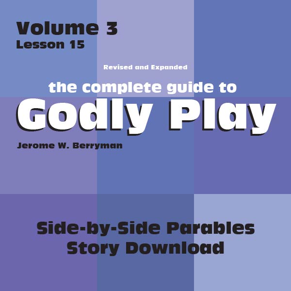 Vol 3 Lesson 15: Side-by-Side Parables - Lesson Download