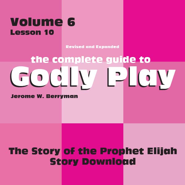 Vol 6 Lesson 10-The Story of the Prophet Elijah - Lesson Download
