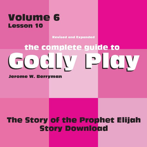Vol 6 Lesson 10-The Story of the Prophet Elijah - Lesson Download