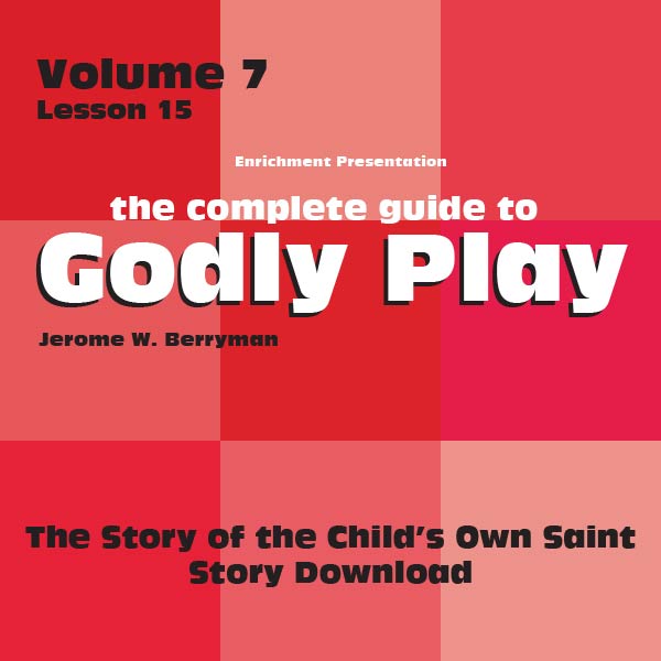 Vol 7 Lesson 15-The Story of the Child's Own Saint - Lesson Download